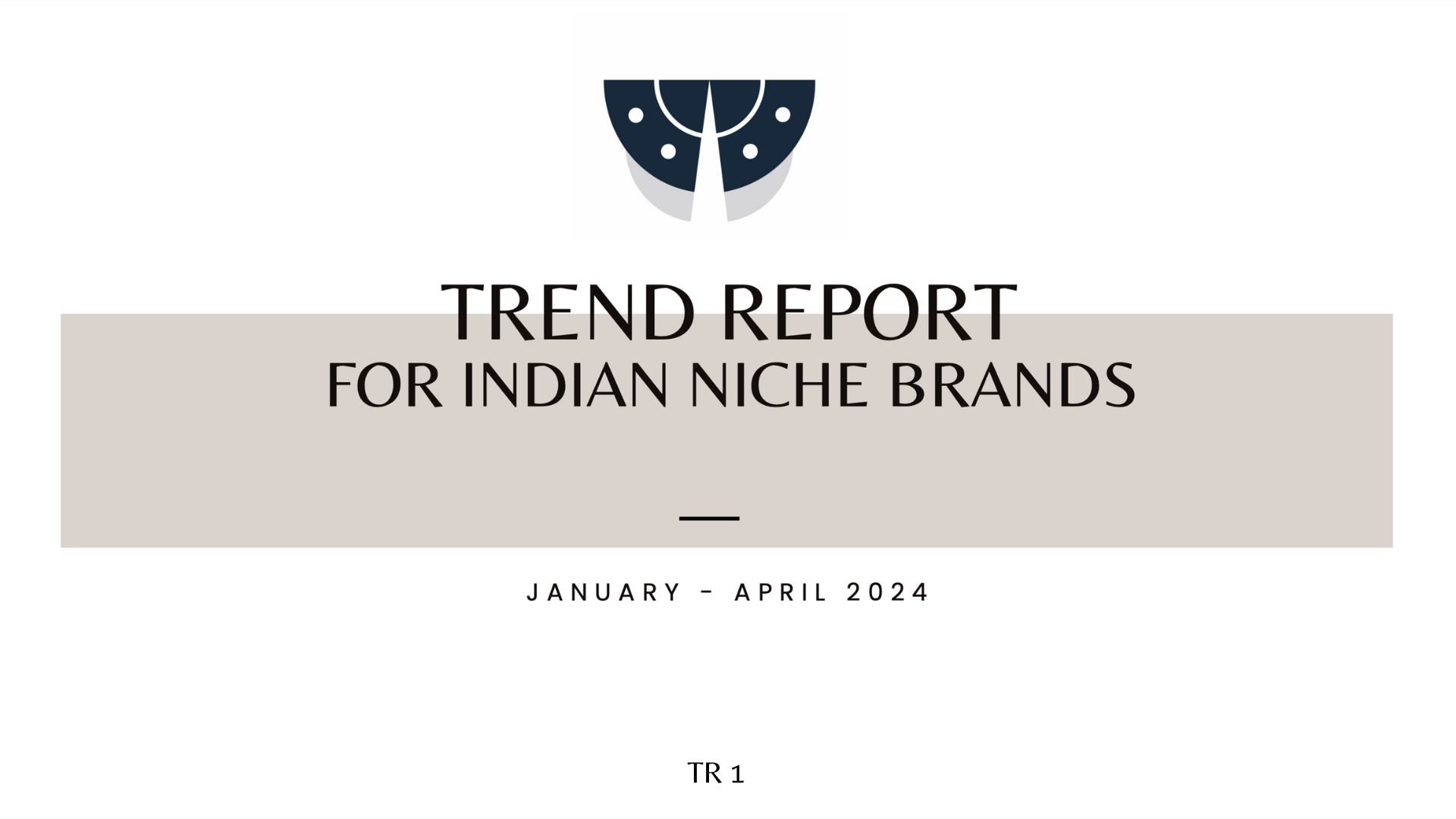 Trend Report -                           Indian Niche Brands